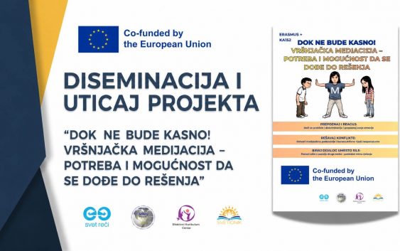 DISEMINACIJA I UTICAJ PROJEKTA – “DOK NE BUDE KASNO! Vršnjačka medijacija – potreba i mogućnost da se dođe do rješenja”